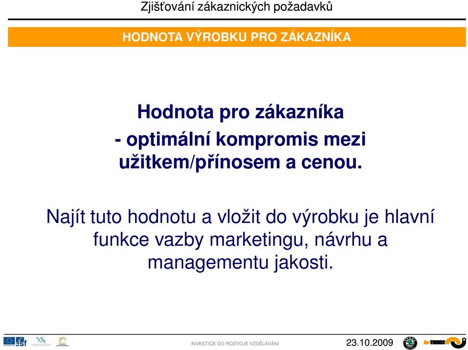 Najít tuto hodnotu a vložit do výrobku je hlavní