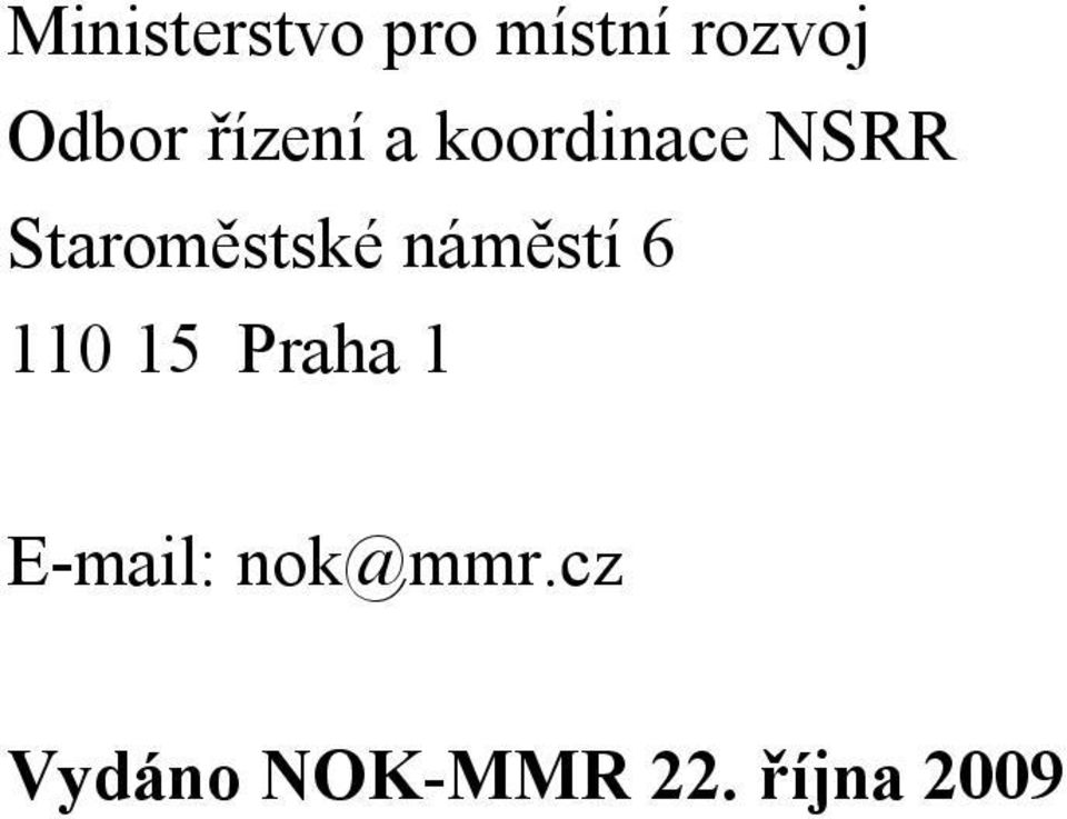 Staroměstské náměstí 6 110 15 Praha