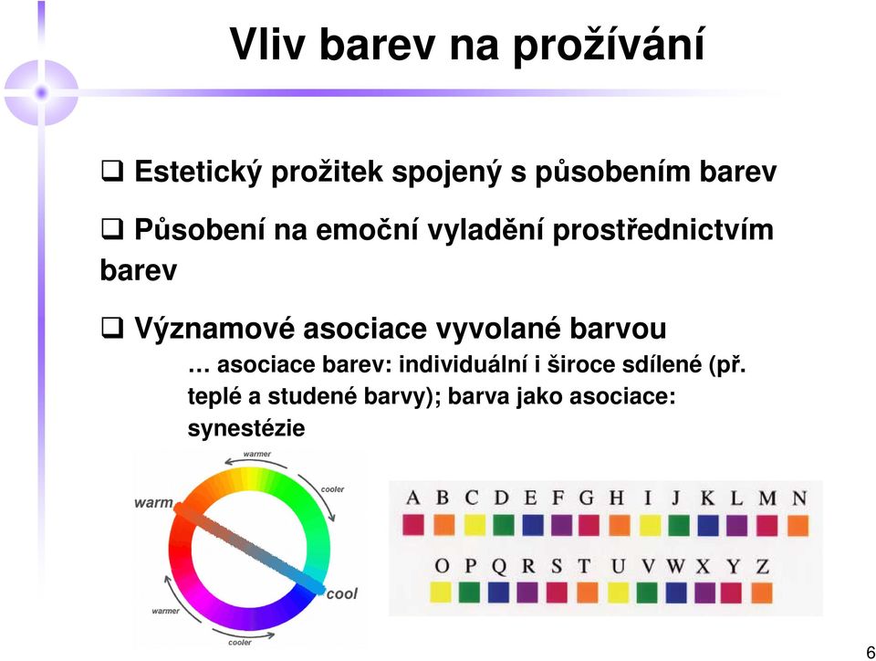 asociace vyvolané barvou asociace barev: individuální i široce