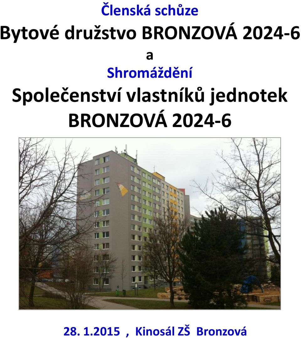 schůze Bytové družstvo BRONZOVÁ