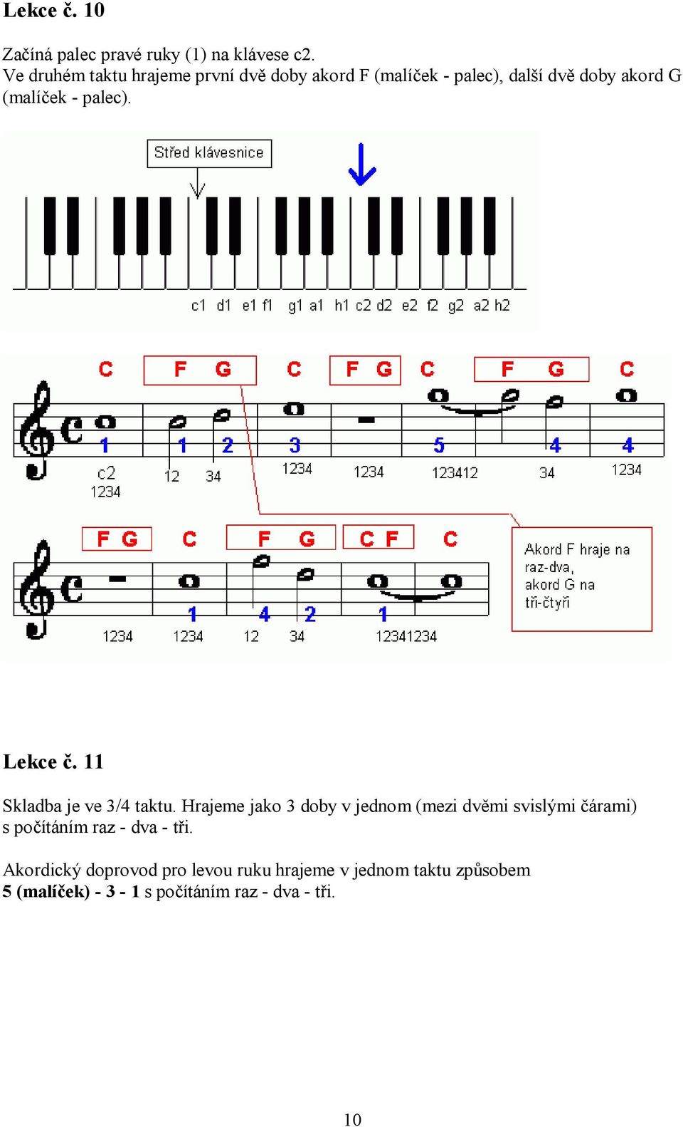 palec). Lekce č. 11 Skladba je ve 3/4 taktu.