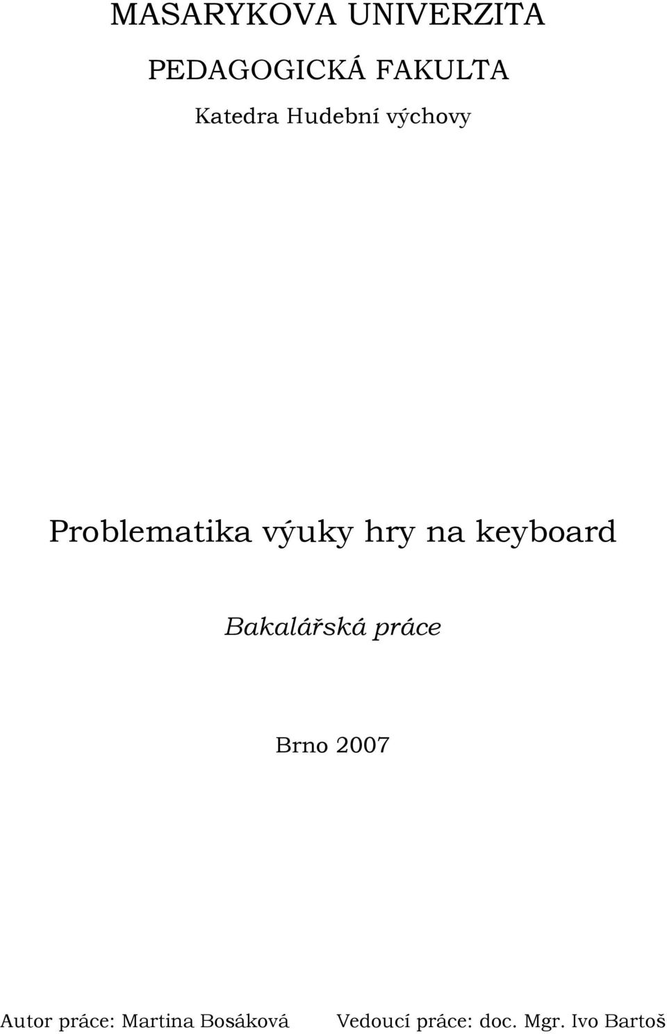 na keyboard Bakalářská práce Brno 2007 Autor