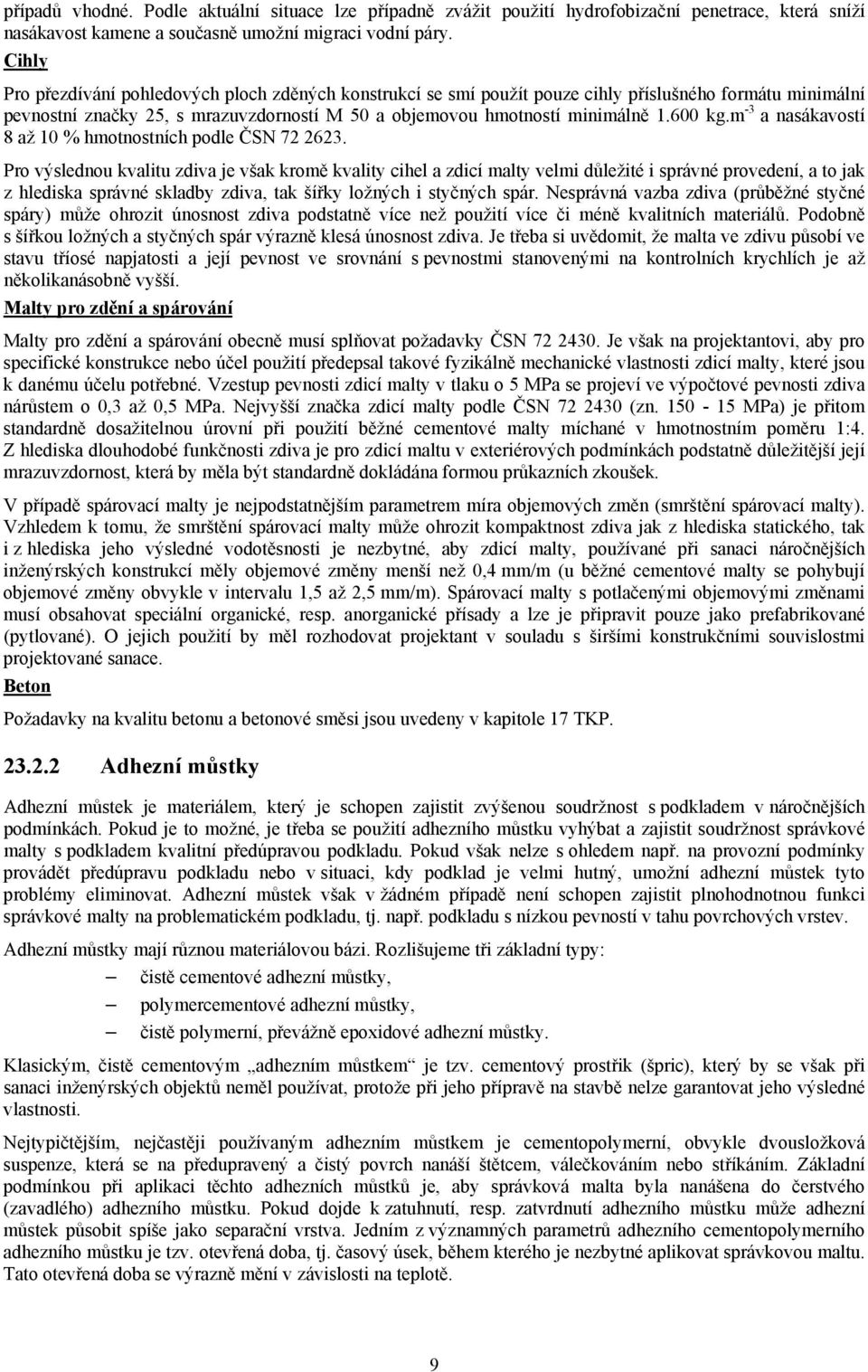 m -3 a nasákavostí 8 až 10 % hmotnostních podle ČSN 72 2623.