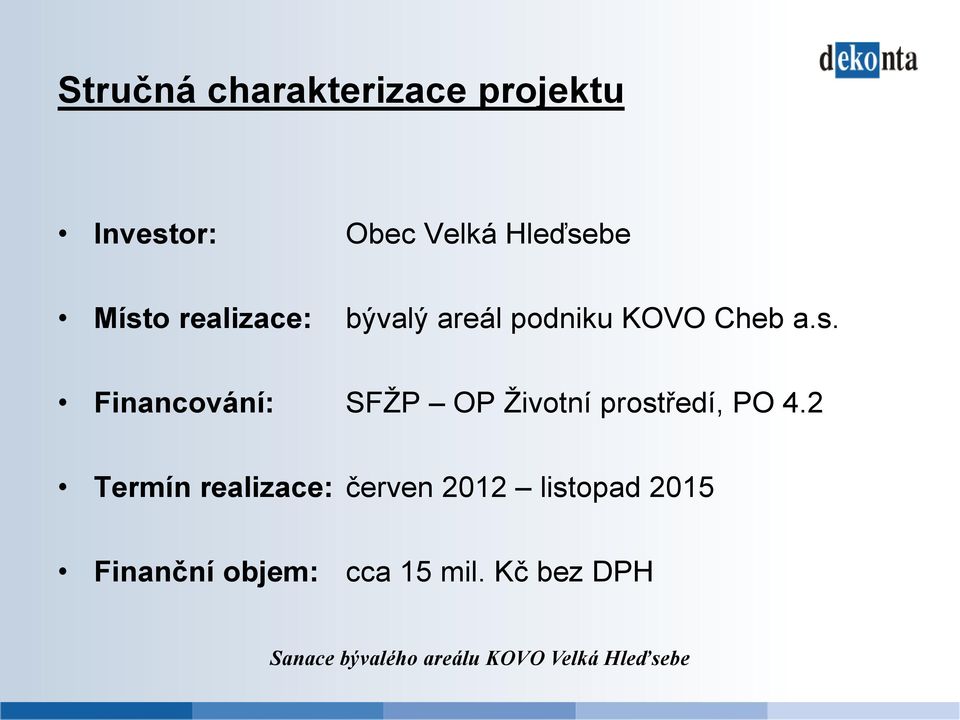 Financování: SFŽP OP Životní prostředí, PO 4.