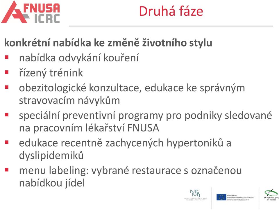 preventivní programy pro podniky sledované na pracovním lékařství FNUSA edukace recentně