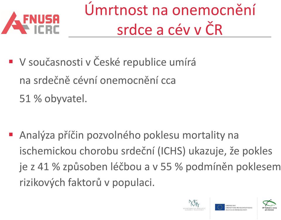 Analýza příčin pozvolného poklesu mortality na ischemickou chorobu srdeční