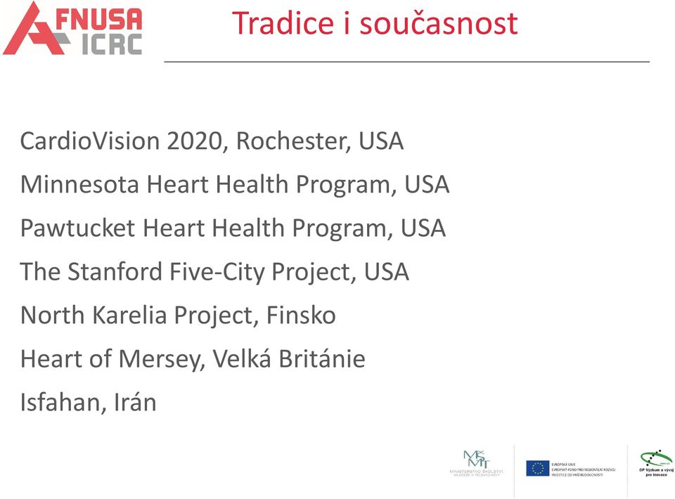 Program, USA The Stanford Five-City Project, USA North