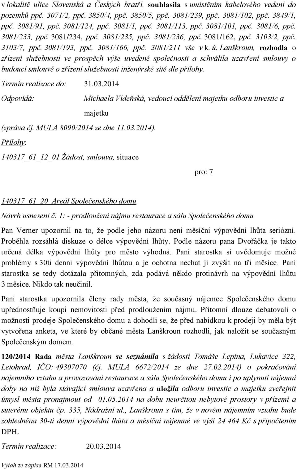 3081/166, ppč. 3081/211 vše v k. ú.