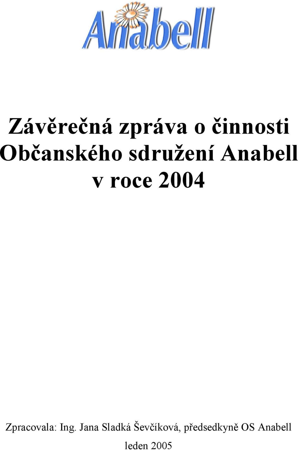 2004 Zpracovala: Ing.