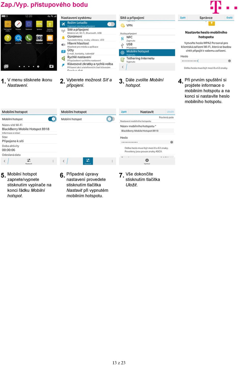 hotspotu. Mobilní hotspot zapnete/vypnete stisknutím vypínače na konci řádku Mobilní hotspot. 6.