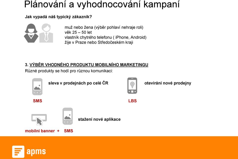 Android) žije v Praze nebo Středočeském kraji 3.