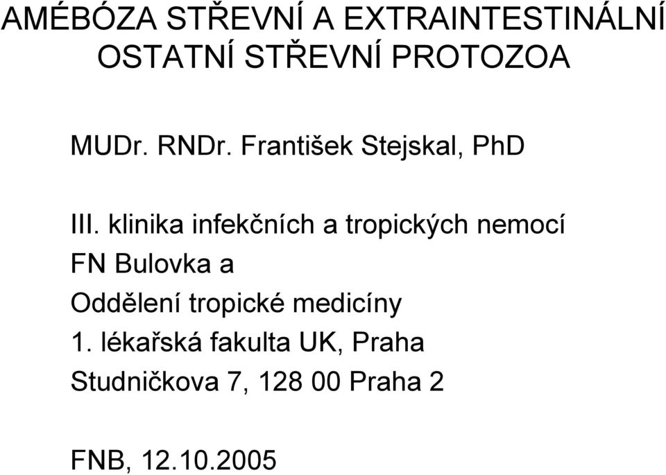 klinika infekčních a tropických nemocí FN Bulovka a Oddělení