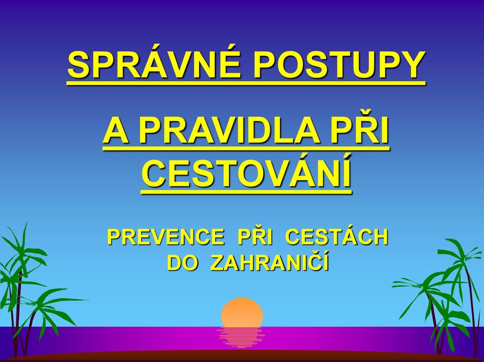 CESTOVÁNÍ PREVENCE