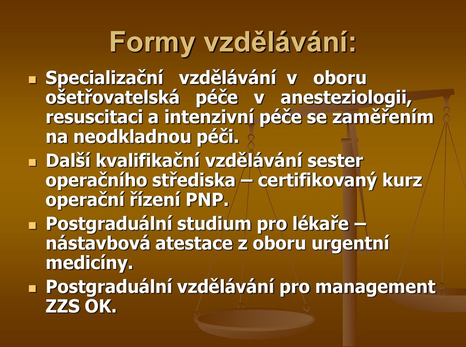 Další kvalifikační vzdělávání sester operačního střediska certifikovaný kurz operační řízení