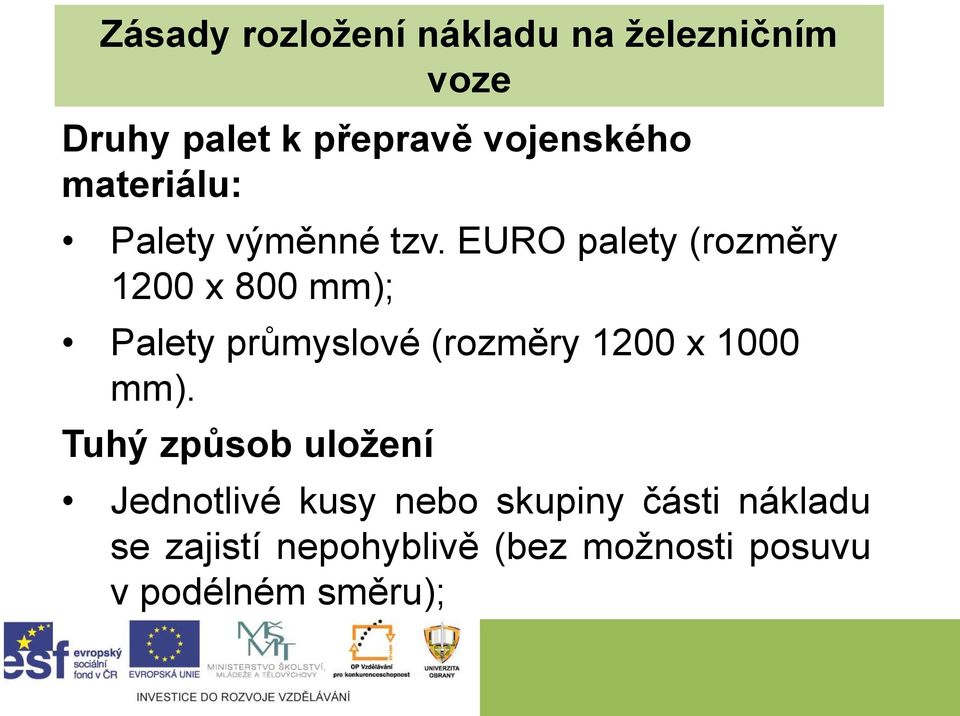 EURO palety (rozměry 1200 x 800 mm); Palety průmyslové (rozměry 1200 x 1000