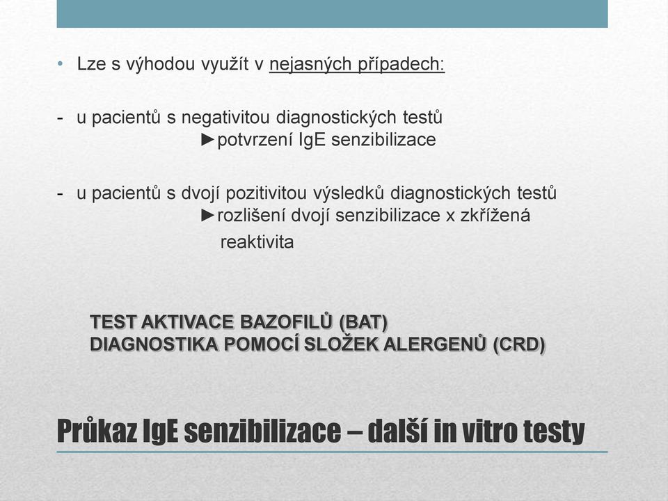 diagnostických testů rozlišení dvojí senzibilizace x zkřížená reaktivita TEST AKTIVACE