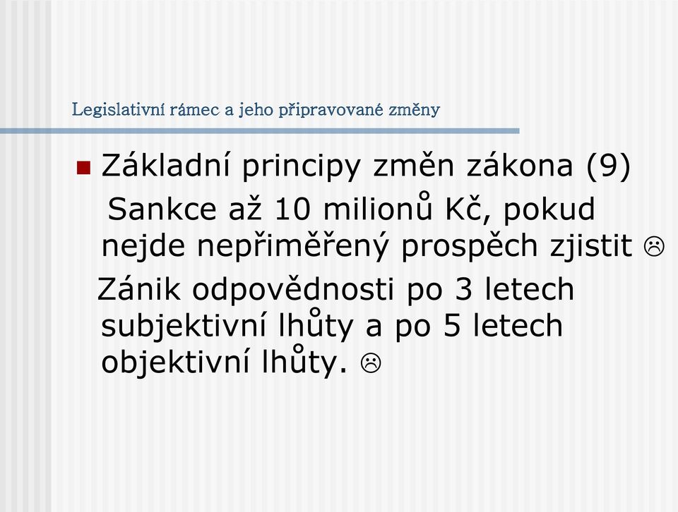 nejde nepřiměřený prospěch zjistit L Zánik odpovědnosti