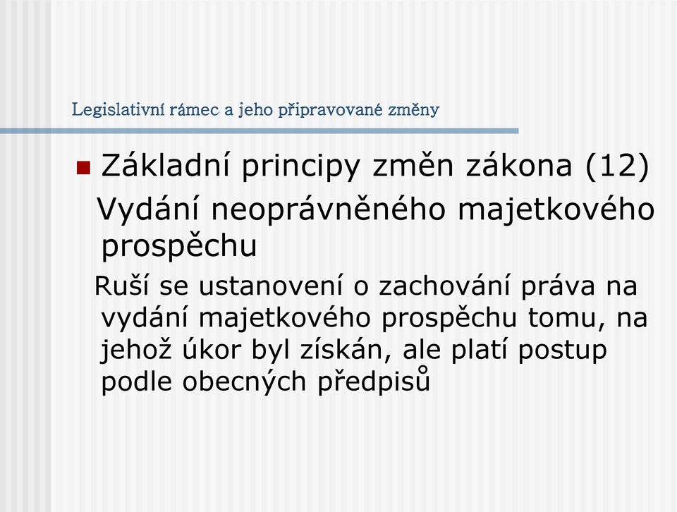 se ustanovení o zachování práva na vydání majetkového prospěchu