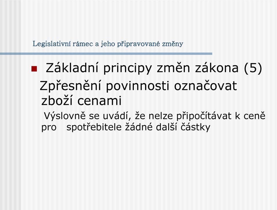 povinnosti označovat zboží cenami Výslovně se