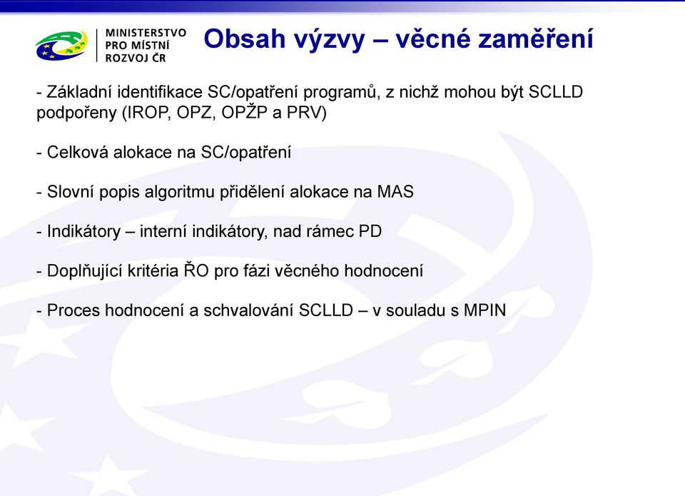 algoritmu přidělení alokace na MAS - Indikátory interní indikátory, nad rámec PD -