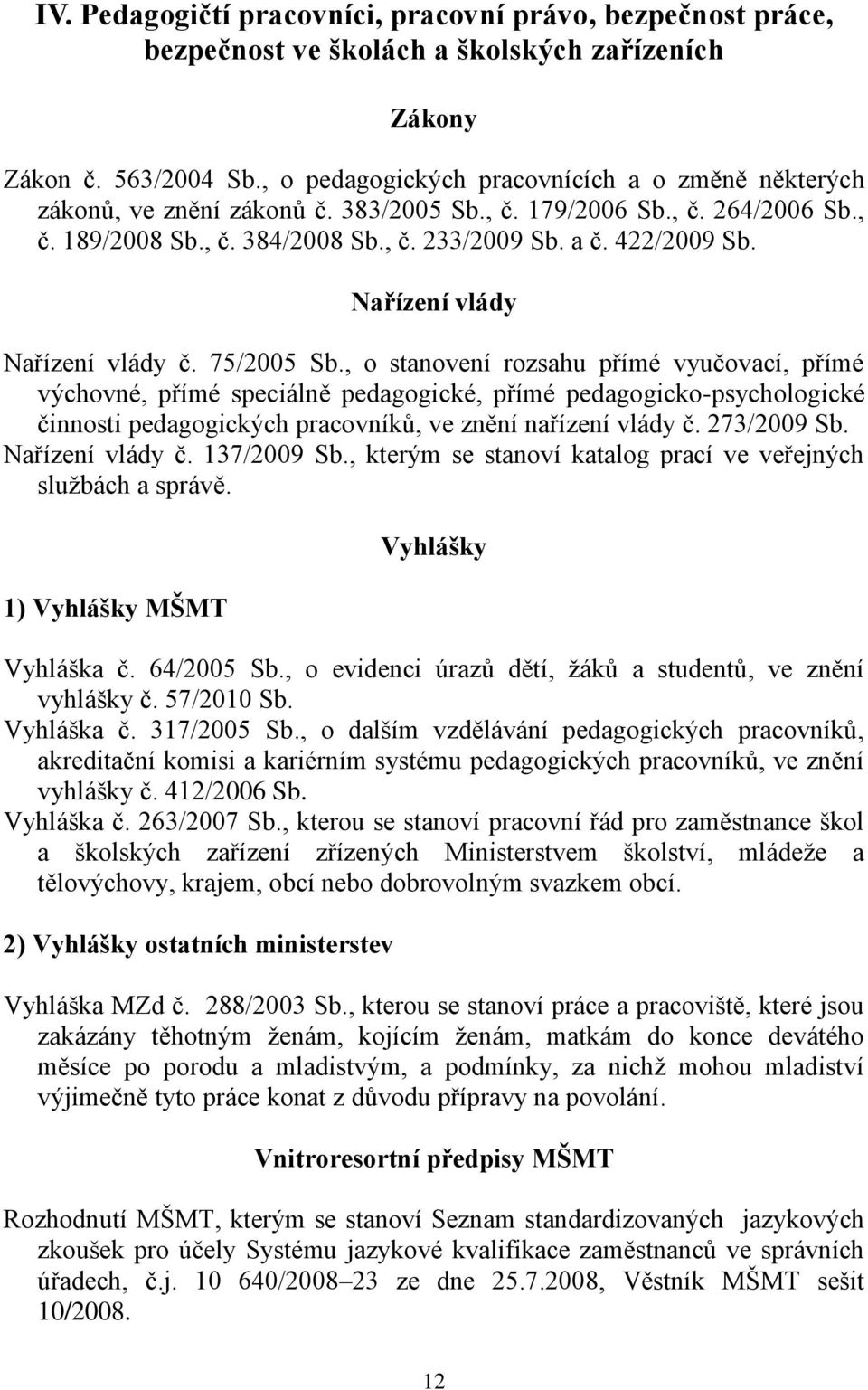 Nařízení vlády Nařízení vlády č. 75/2005 Sb.