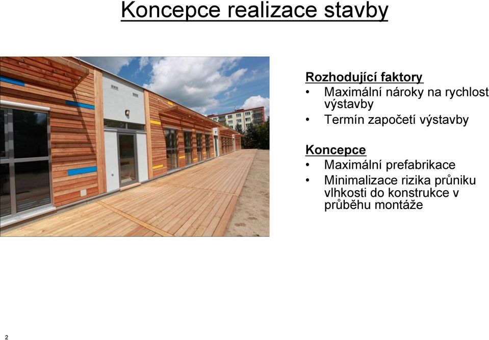 započetí výstavby Koncepce Maximální prefabrikace