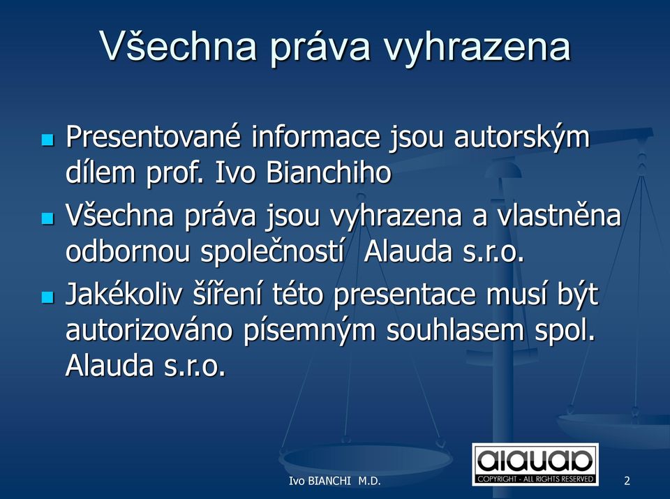 Ivo Bianchiho Všechna práva jsou vyhrazena a vlastněna odbornou