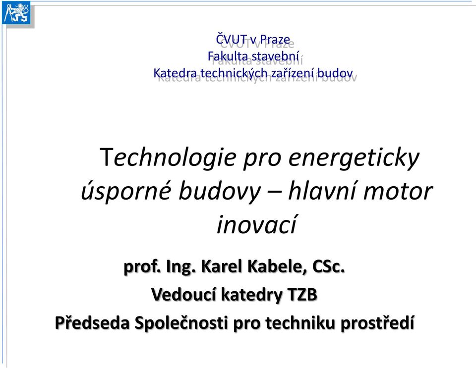 budovy hlavní motor inovací prof. Ing.