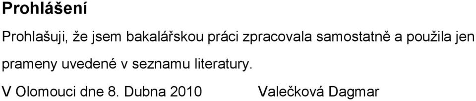 pouţila jen prameny uvedené v seznamu