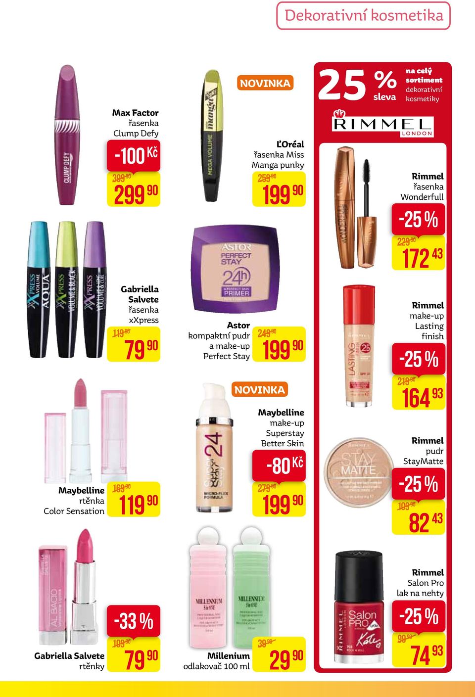 astor kompaktní pudr a make-up Perfect Stay 249 199 novinka Maybelline make-up Superstay Better Skin -80 279 199-25 % 219 164 93-25 % 109 Rimmel