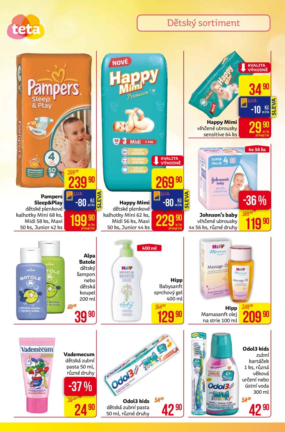 vlhčené ubrousky 4x 56 ks, -36 % 189 119 49 alpa Batole dětský šampon nebo dětská koupel 200 ml 39 400 ml Hipp Babysanft sprchový gel 400 ml 164 129 Hipp Mamasanft olej na strie