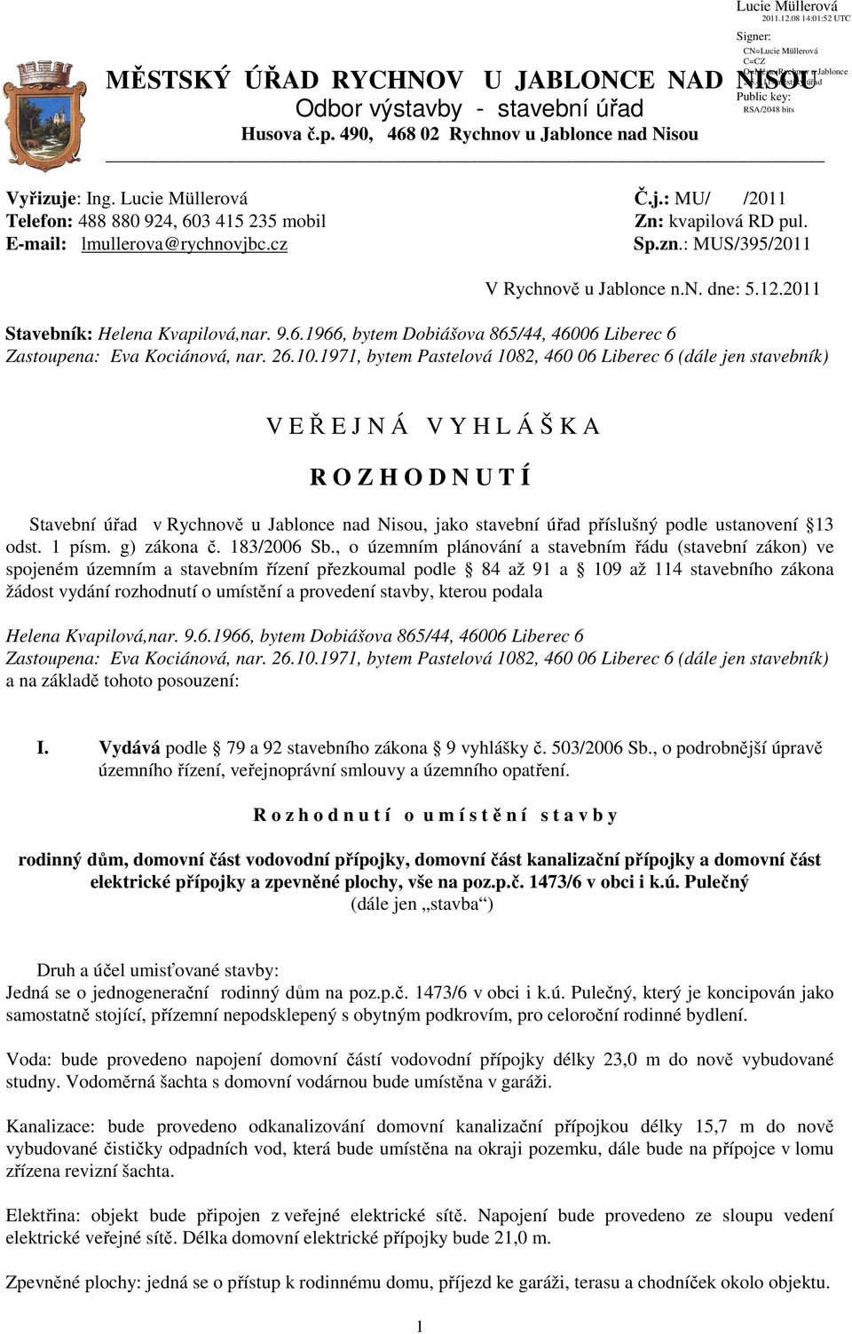 2011 Stavebník: Zastoupena: Eva Kociánová, nar. 26.10.