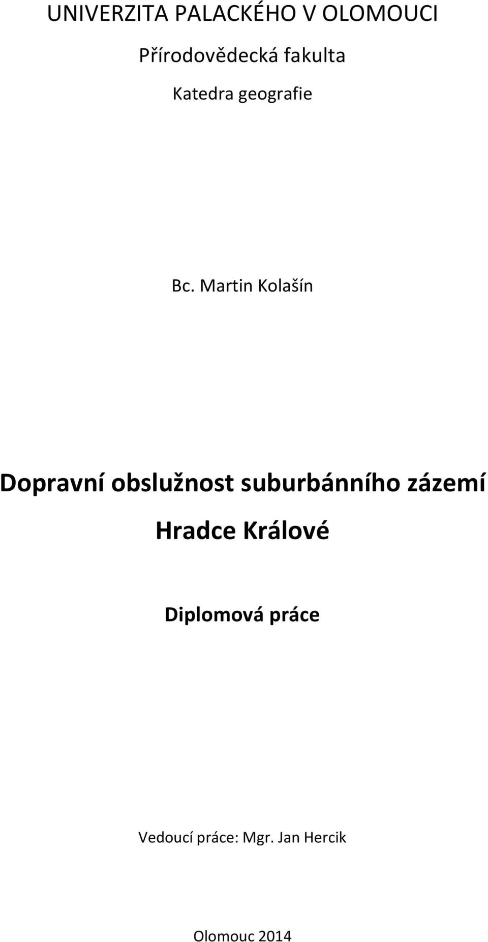 Martin Kolašín Dopravní obslužnost suburbánního