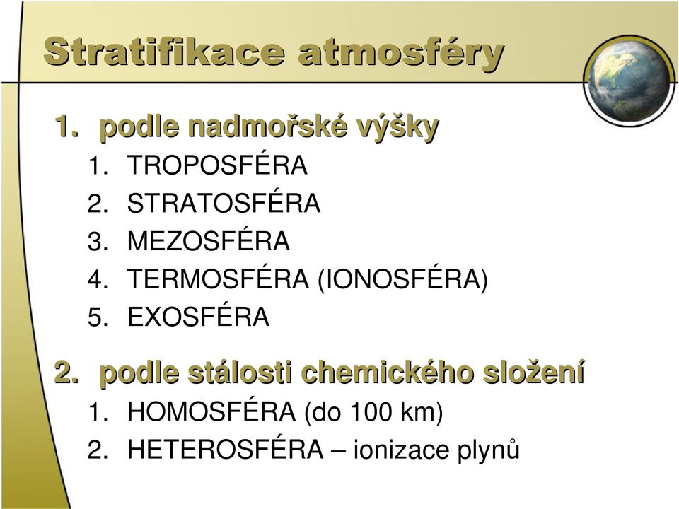 TERMOSFÉRA (IONOSFÉRA) 5. EXOSFÉRA 2.