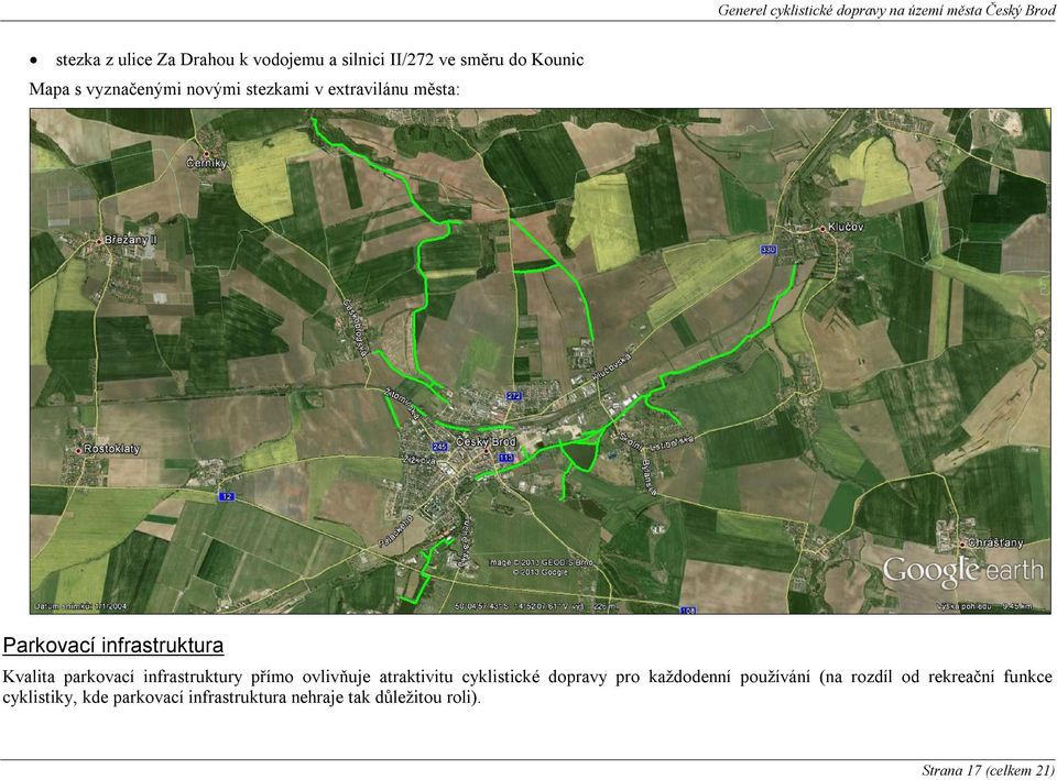 přímo ovlivňuje atraktivitu cyklistické dopravy pro každodenní používání (na rozdíl od