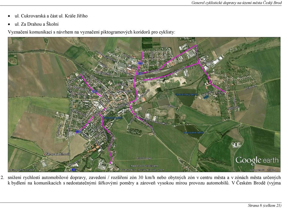 snížení rychlosti automobilové dopravy, zavedení / rozšíření zón 30 km/h nebo obytných zón v centru města