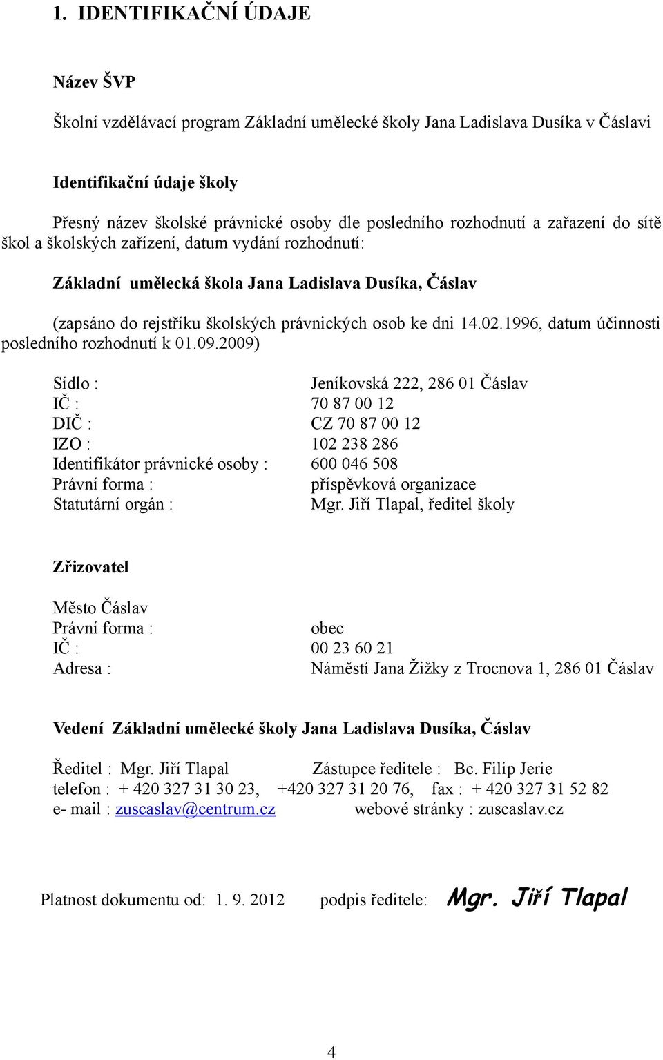 1996, datum účinnosti posledního rozhodnutí k 01.09.