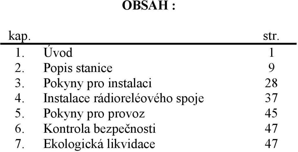 Instalace rádioreléového spoje 37 5.