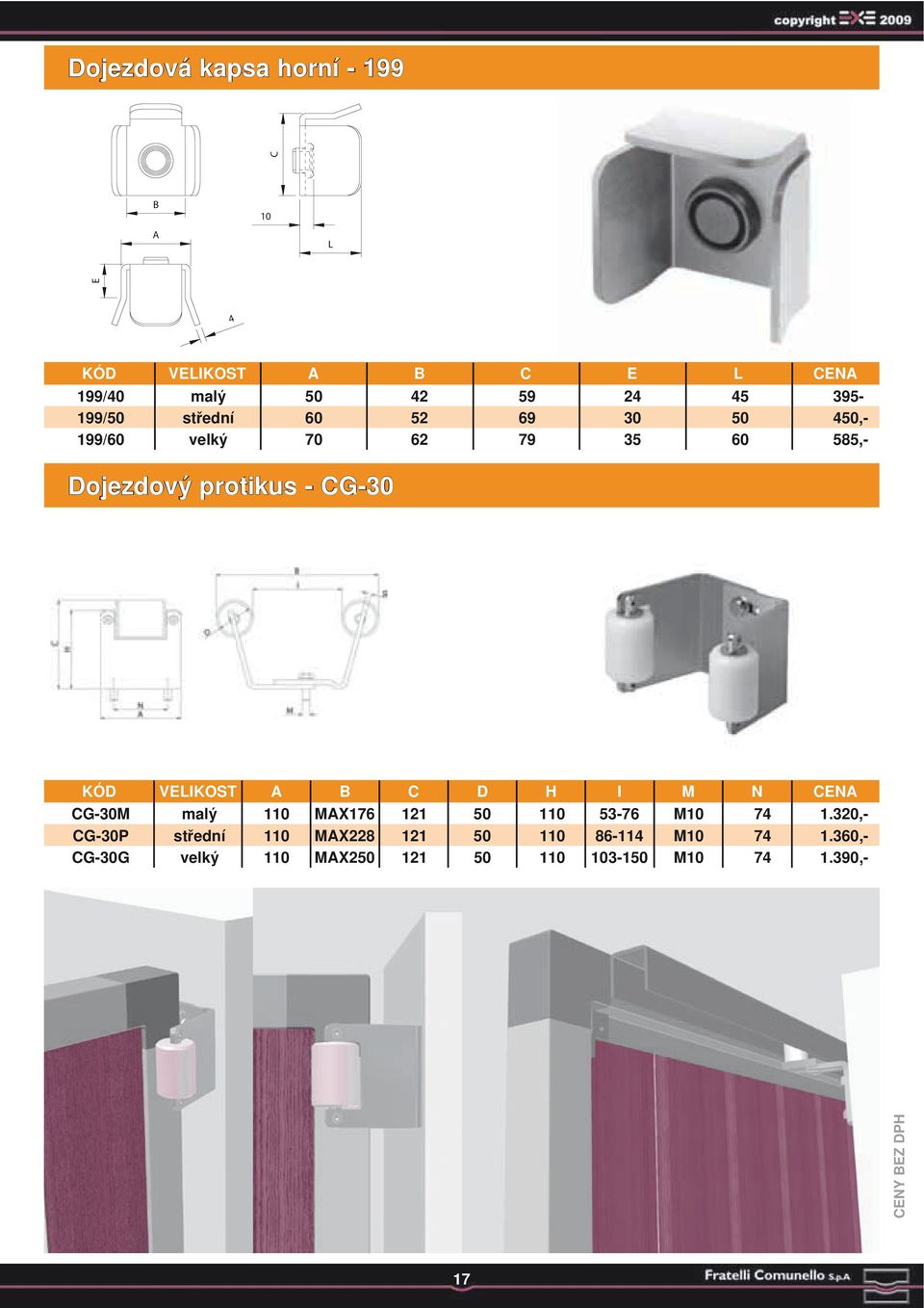 - CG-30 KÓD VELIKOST A B C D H I M N CENA CG-30M malý 110 MAX176 121 50 110 53-76 M10 74 1.