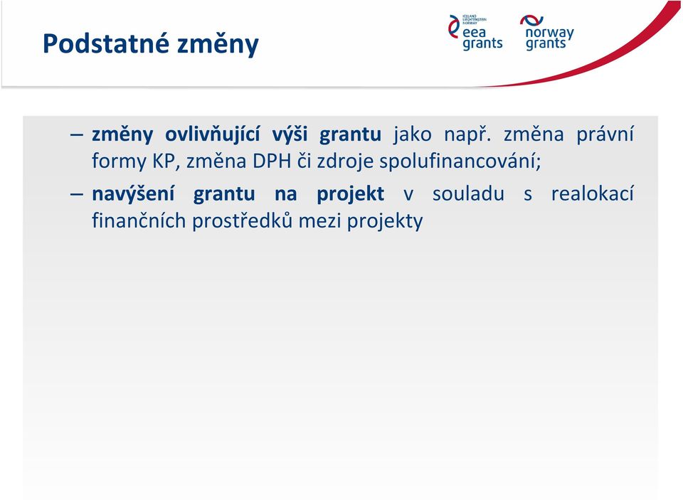 spolufinancování; navýšení grantu na projekt v