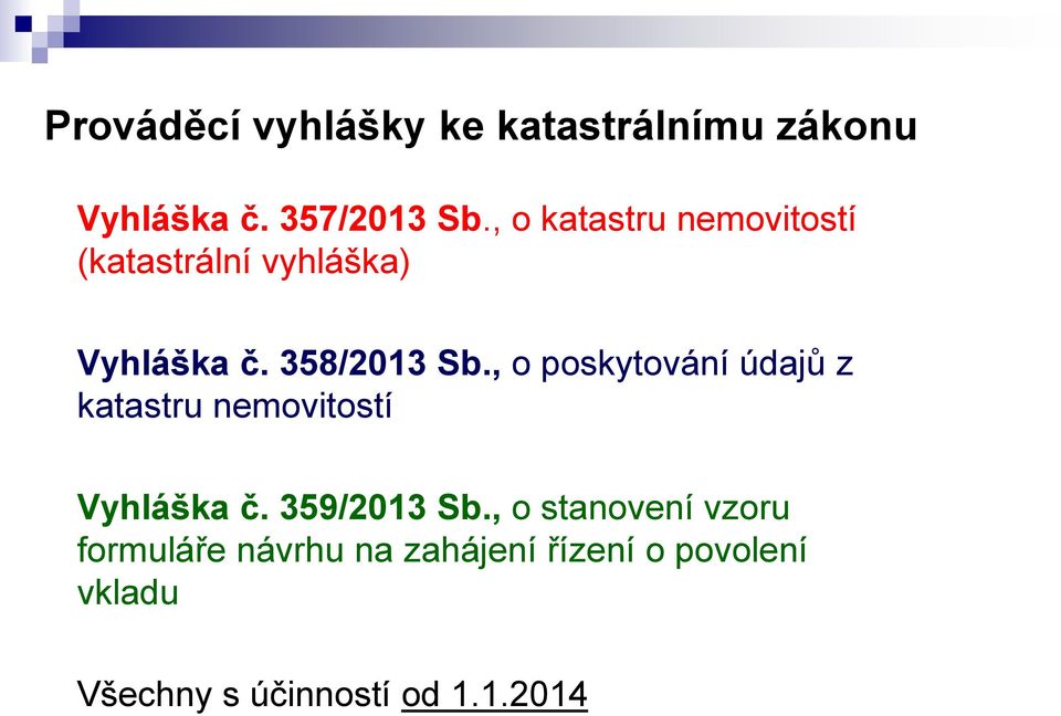 , o poskytování údajů z katastru nemovitostí Vyhláška č. 359/2013 Sb.