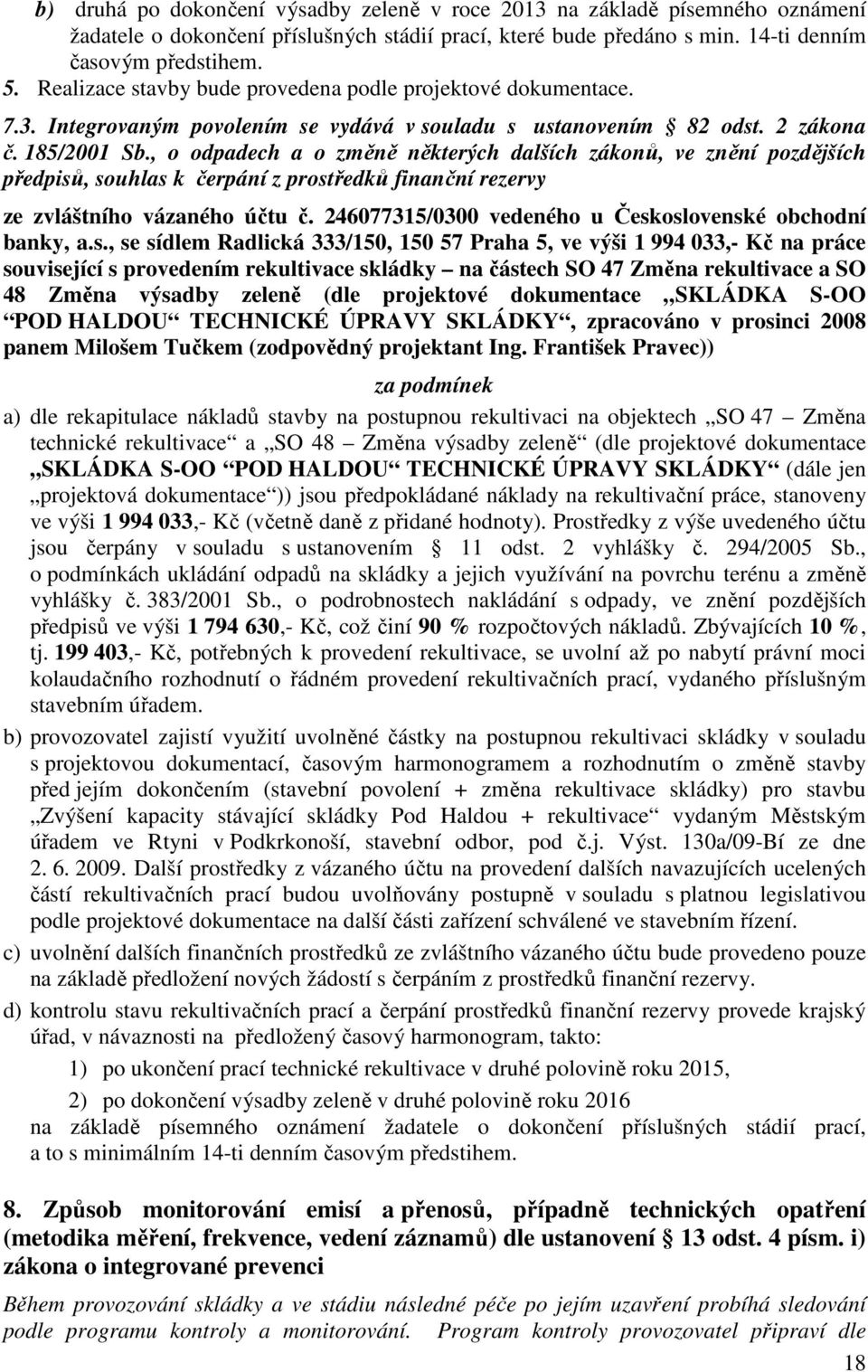 , o odpadech a o změně některých dalších zákonů, ve znění pozdějších předpisů, souhlas k čerpání z prostředků finanční rezervy ze zvláštního vázaného účtu č.