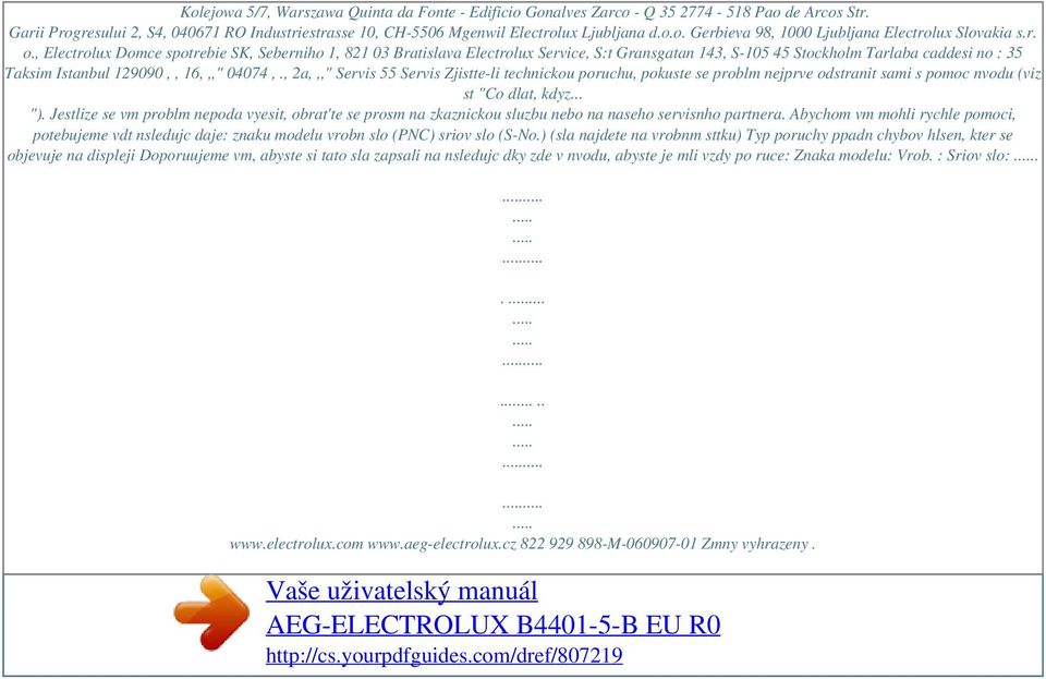 , Electrolux Domce spotrebie SK, Seberniho 1, 821 03 Bratislava Electrolux Service, S:t Gransgatan 143, S-105 45 Stockholm Tarlaba caddesi no : 35 Taksim Istanbul 129090,, 16,,," 04074,.