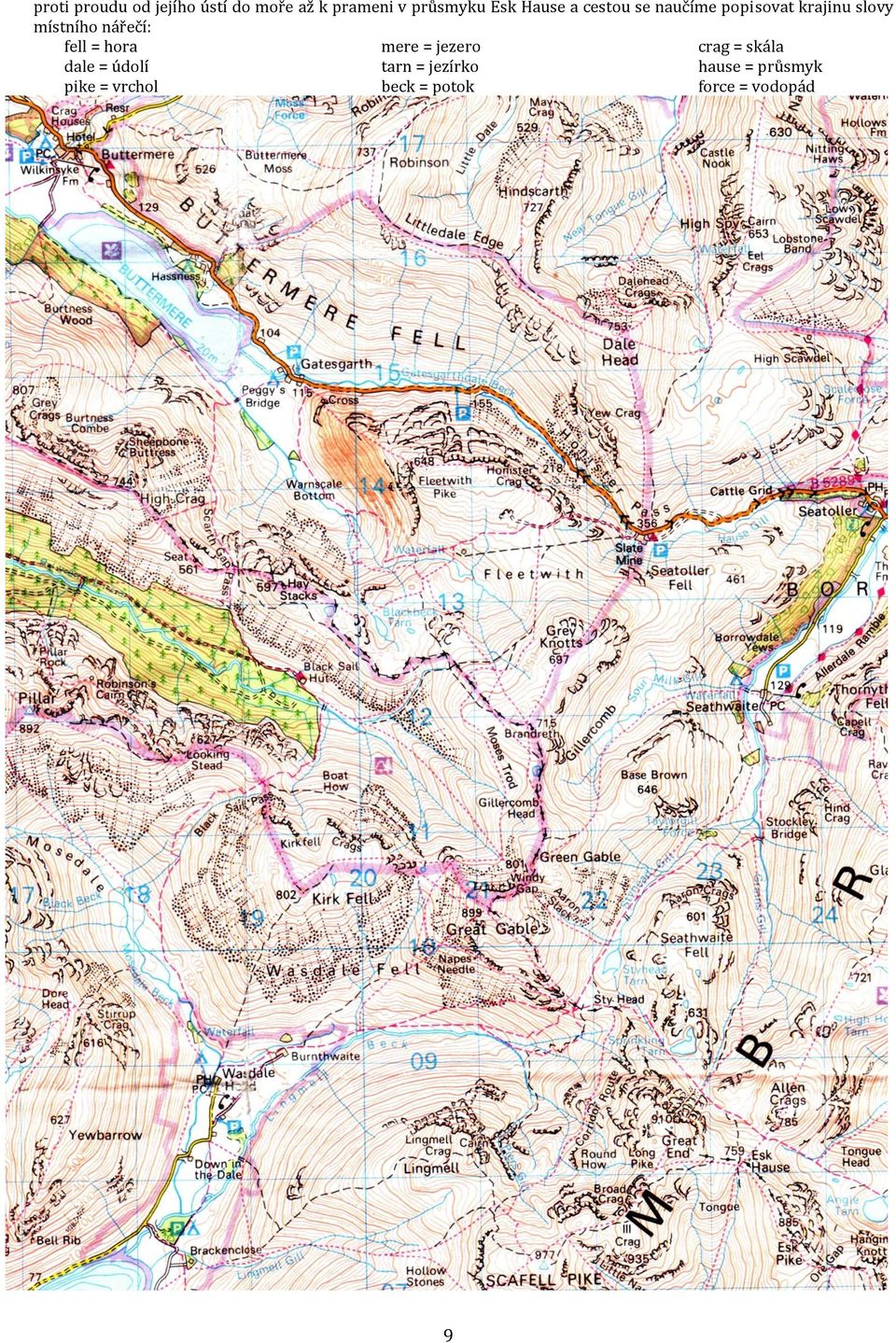 nářečí: fell = hora mere = jezero crag = skála dale = údolí tarn