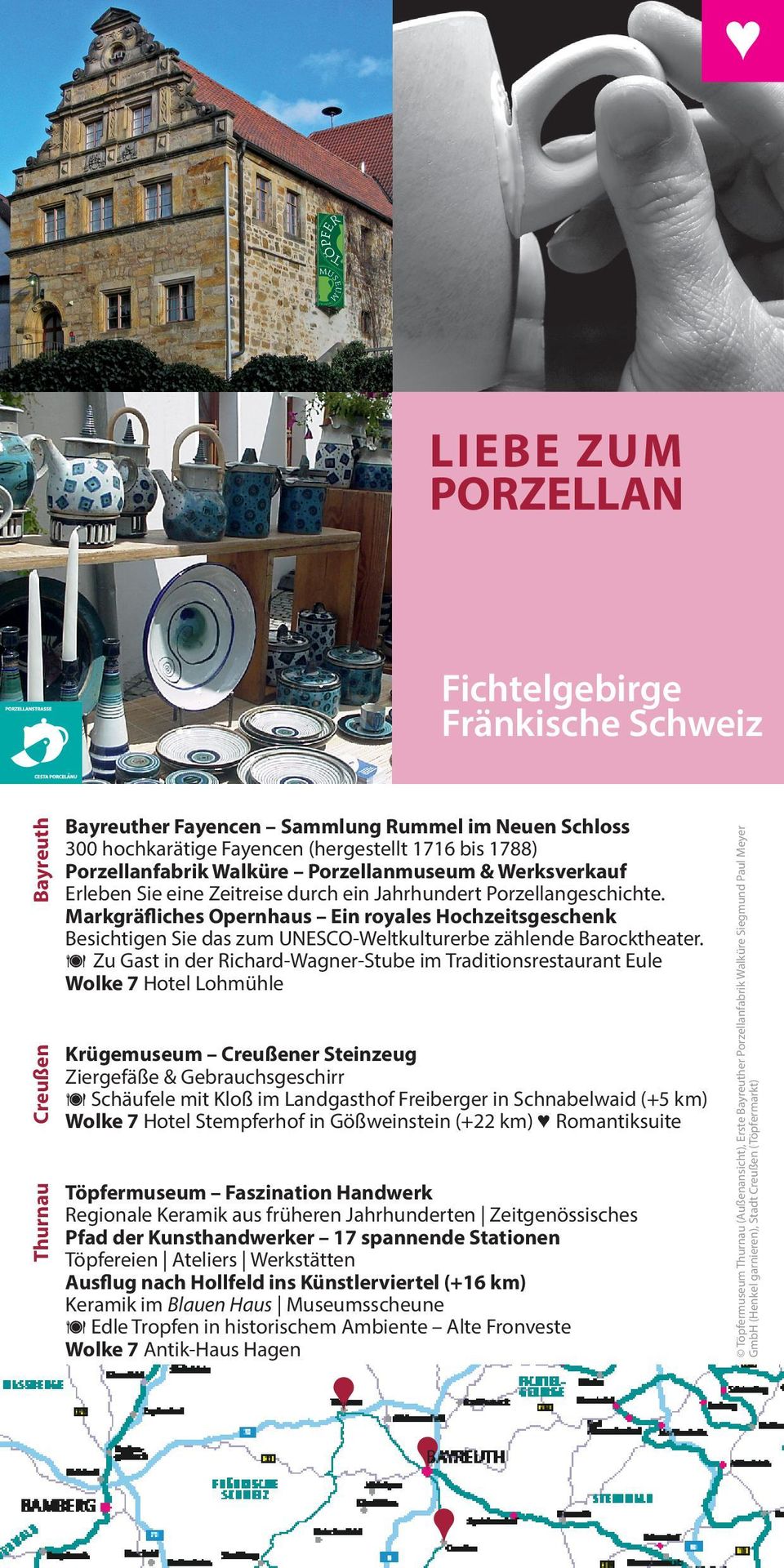 Werkstätten Ausflug nach Hollfeld ins Künstlerviertel (+16 km) Keramik im Blauen Haus Museumsscheune ä Edle Tropfen in historischem Ambiente Alte Fronveste Wolke 7 Antik-Haus Hagen ur B Töpfermuseum