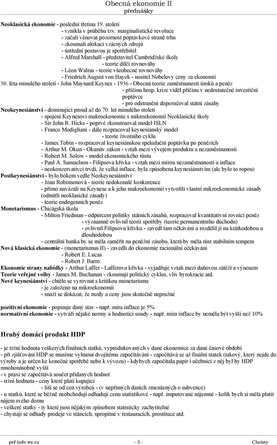 teorie dílčí rovnováhy - Léon Walras - teorie všeobecné rovnováhy - Friedrich August von Hayek - nositel Nobelovy ceny za ekonomii 30.