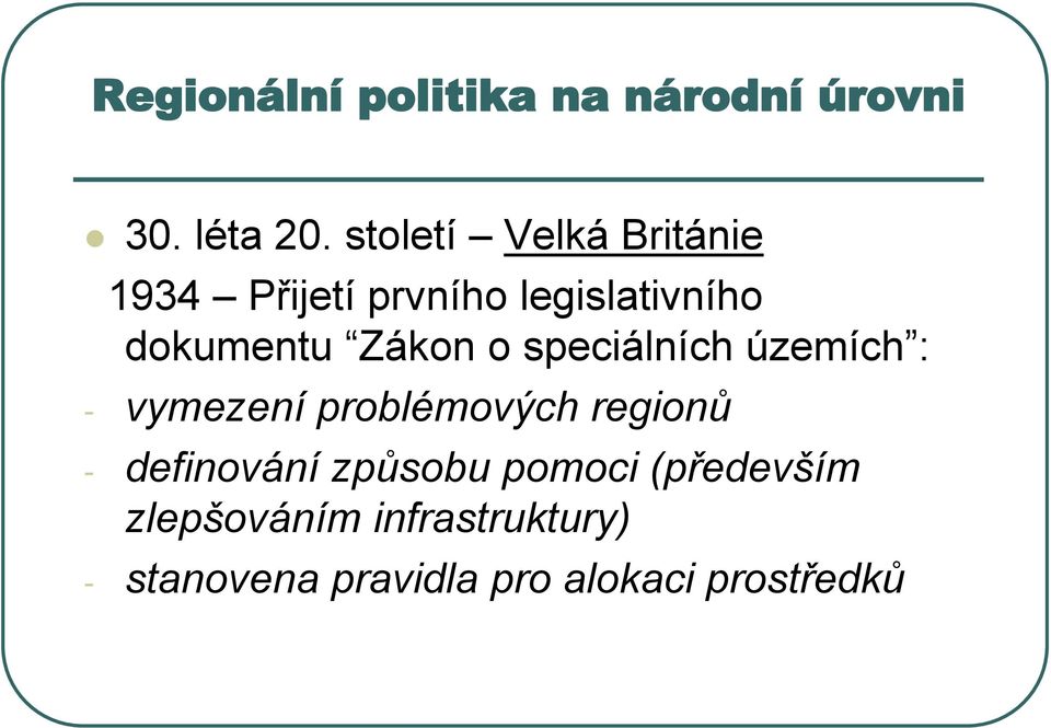 Zákon o speciálních územích : - vymezení problémových regionů -