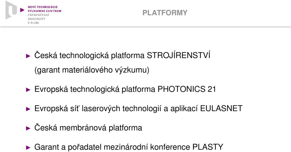 21 Evropská síť laserových technologií a aplikací EULASNET Česká