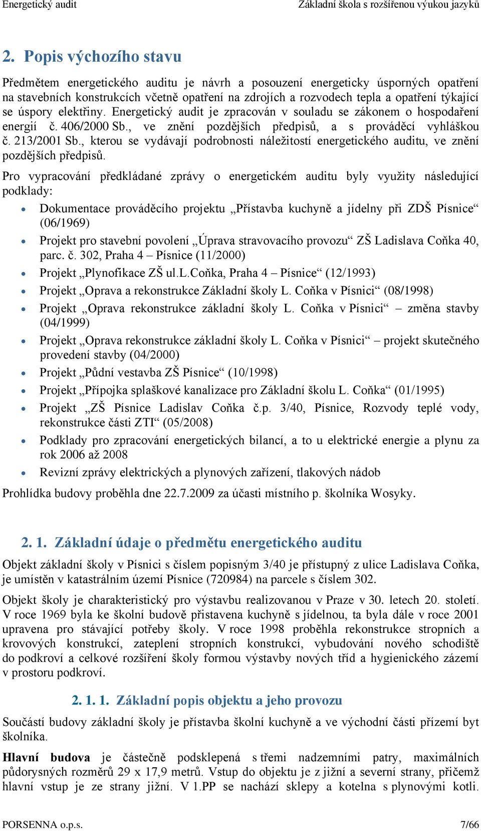 , kterou se vydávají podrobnosti náleţitostí energetického auditu, ve znění pozdějších předpisů.