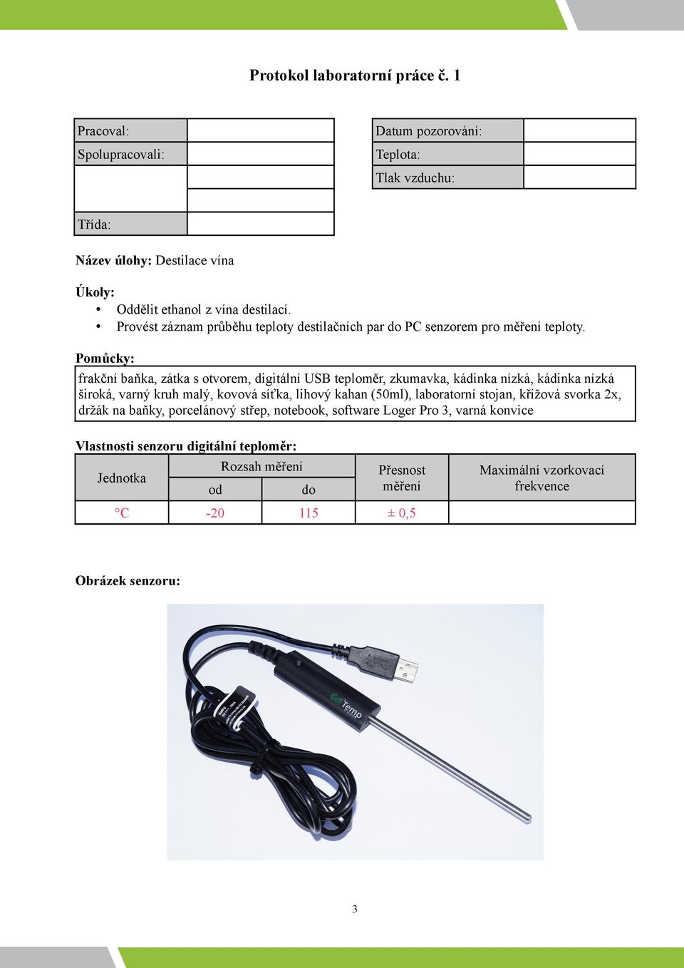 Provést záznam průběhu teploty destilačních par do PC senzorem pro měření teploty.